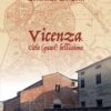 "Vicenza. Città (quasi) bellissima" di Tommaso De Beni