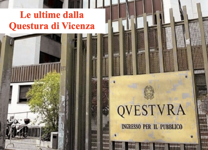 Questura di Vicenza e Polizia di Stato di Vicenza, le ultime notizie