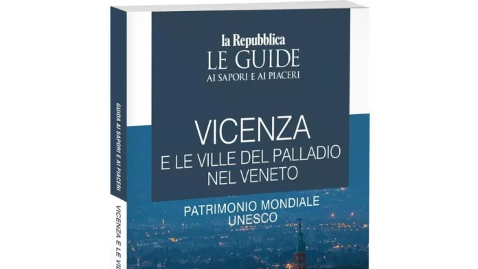 Vicenza e le ville venete Patrimonio mondiale Unesco, la guida di Repubblica